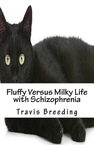 Fluffy Versus Milky Life with Schizophrenia