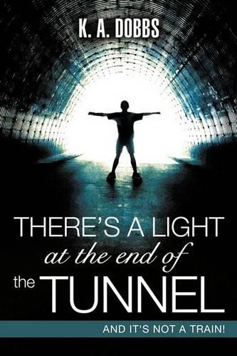 There's a Light at the End of the Tunnel