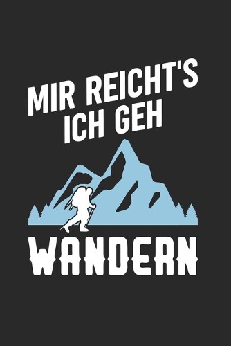Mir Reichts - Ich Geh Wandern