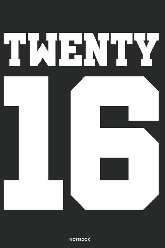 Twenty 16 Notebook