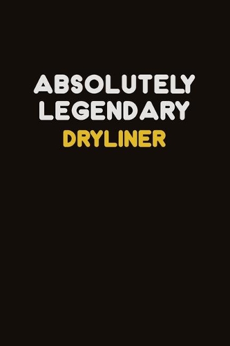 Absolutely Legendary Dryliner