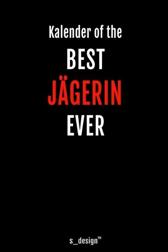 Kalender für Jäger / Jägerin: Immerwährender Kalender / 365 Tage Tagebuch / Journal [3 Tage pro Seite] für Notizen, Planung / Planungen / Planer, Erinnerungen, Sprüche