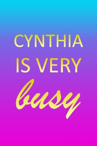 Cynthia: I'm Very Busy 1 Year Daily Planner (12 Months) - Pink Custom First Name Letter C Personalized Cover - 2020 - 2021 - 365 Pages for Planning - January