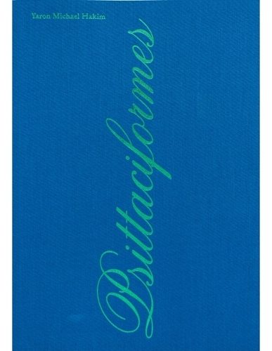 Yaron Michael Hakim - Psittaciformes