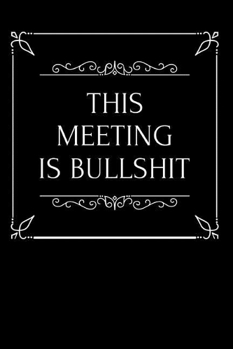This Meeting Is Bullshit