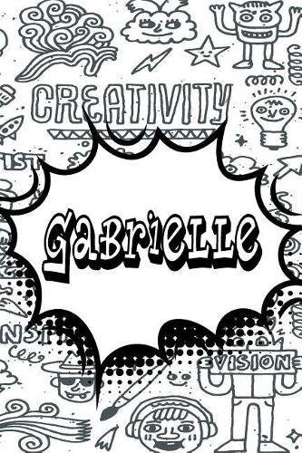 Gabrielle: Personalized Doodle Journal, Notebook Diary Features 120 Pages of Lined Paper Featuring 120 Pages 6x9