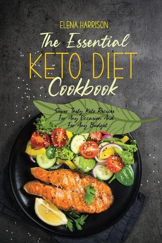 The Essential Keto Diet Cookbook