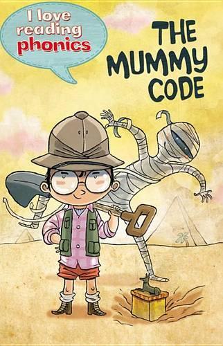 I Love Reading Phonics Level 4: The Mummy Code