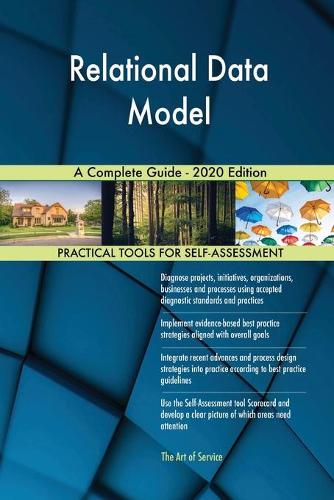 Relational Data Model A Complete Guide - 2020 Edition