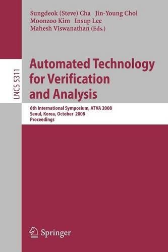 Automated Technology for Verification and Analysis: 6th International Symposium, ATVA 2008, Seoul, Korea, October 20-23, 2008, Proceedings(Programming and Software Engineering)