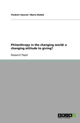 Philanthropy in the changing world: a changing attitude to giving?(English)