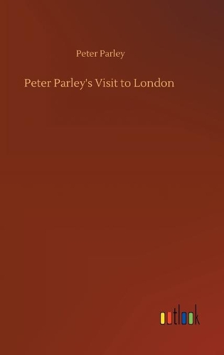 Peter Parley's Visit to London