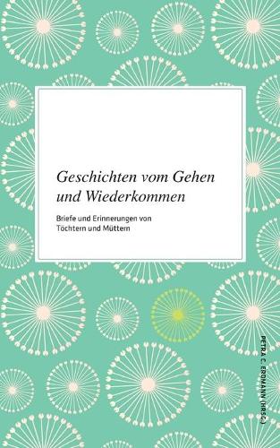 Geschichten vom Gehen und Wiederkommen
