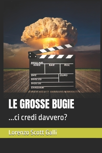 Le Grosse Bugie: ...ci credi davvero?