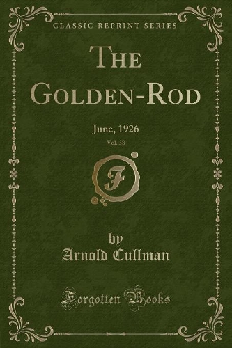 The Golden-Rod, Vol. 38: June, 1926 (Classic Reprint)