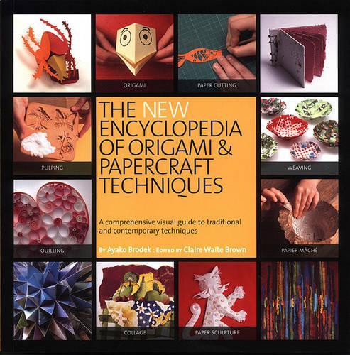 New Encyclopedia of Origami and Papercraft Techniques: (English)