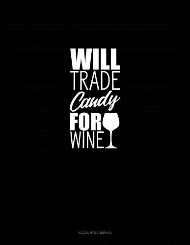 Will Trade Candy for Wine