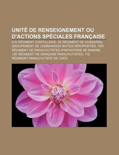 Unite de Renseignement Ou D'Actions Speciales Francaise: 61e Regiment D'Artillerie, 2e Regiment de Hussards(French)