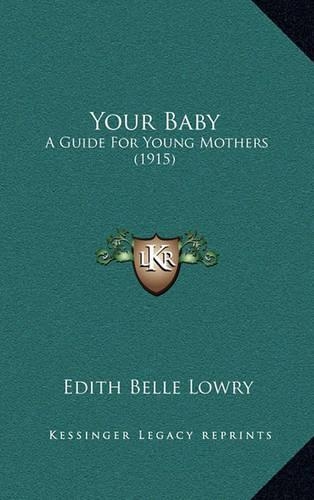 Your Baby: A Guide For Young Mothers (1915)(English)