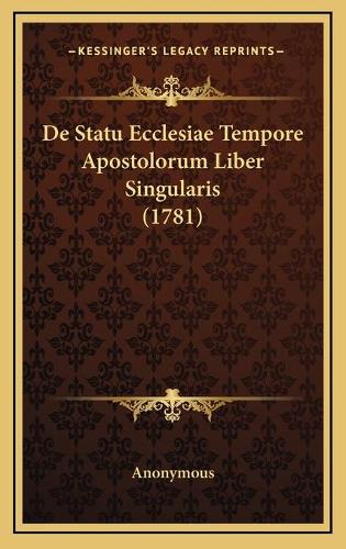 De Statu Ecclesiae Tempore Apostolorum Liber Singularis (1781)