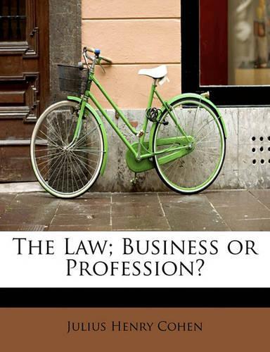 The Law; Business or Profession?