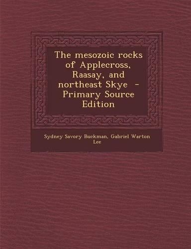 The Mesozoic Rocks of Applecross, Raasay, and Northeast Skye
