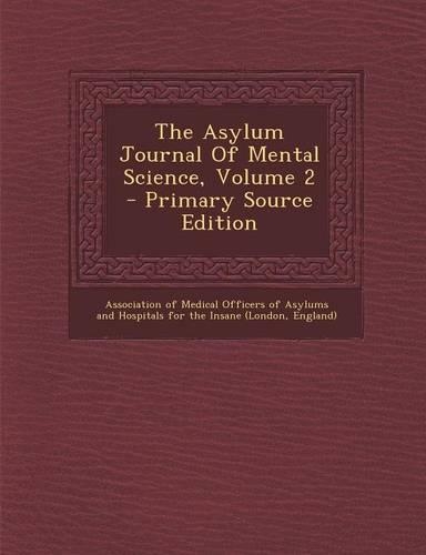The Asylum Journal of Mental Science, Volume 2