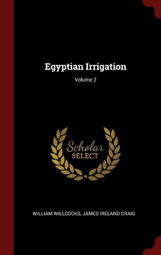 Egyptian Irrigation; Volume 2