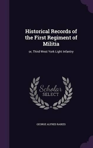 Historical Records of the First Regiment of Militia