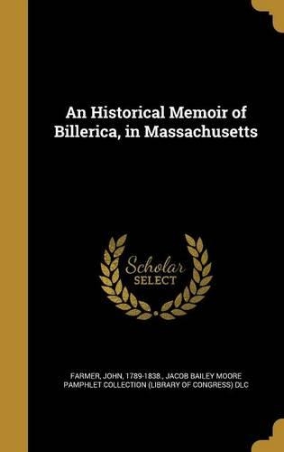 An Historical Memoir of Billerica, in Massachusetts