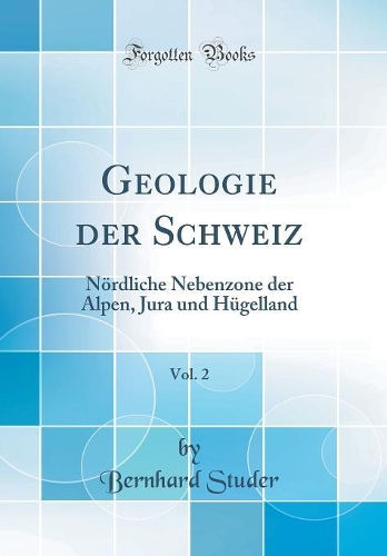Geologie Der Schweiz, Vol. 2