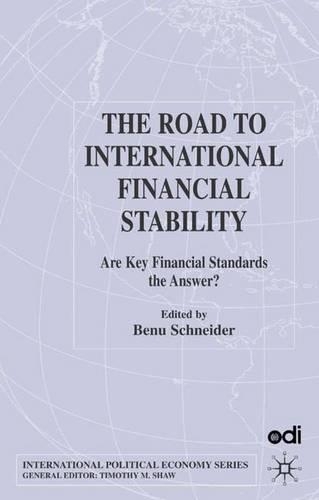 The Road to International Financial Stability: Are Key Financial Standards the Answer?(International Political Economy Series)