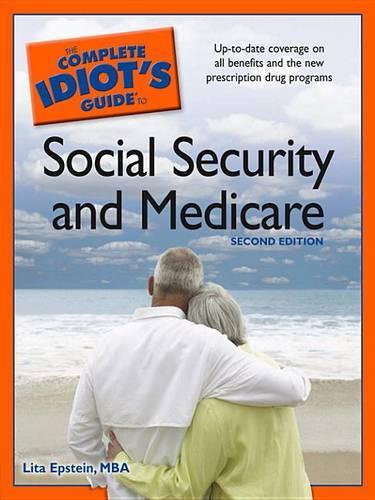 The Complete Idiot's Guide to Social Security and Medicare,