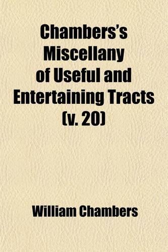 Chambers's Miscellany of Useful and Entertaining Tracts
