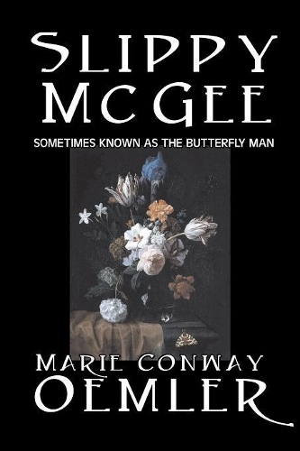 Slippy McGee, Sometimes Known as the Butterfly Man