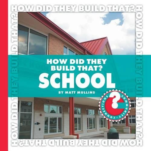 School: (How Did They Build That)