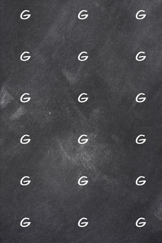 2020 Weekly Planner Monogram G Personalized Monogram G Chalkboard 134 Pages