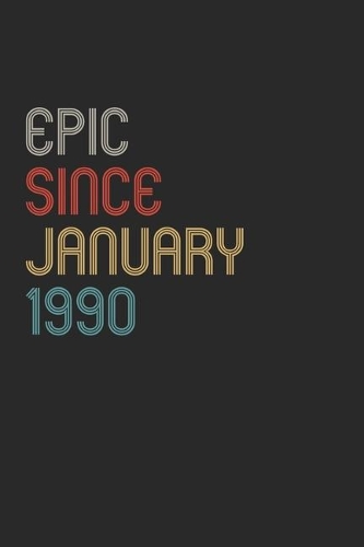 Epic Since 1990 January Notebook Birthday Gift