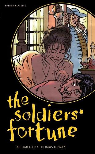 The Soldiers' Fortune: (Oberon Modern Plays)