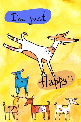 Bullet Journal Notebook for Dog Lovers, I'm Just Happy 2: Graph Design - 162 Numbered Pages with 150 Graph Style Grid Pages, 6 Index Pages and 2 Key Pages for Journaling, Writing, Planning and Doodling, for