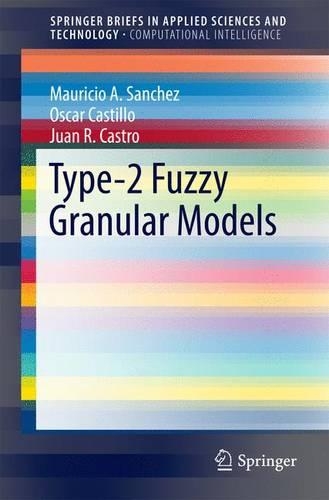 Type-2 Fuzzy Granular Models: (SpringerBriefs in Applied Sciences and Technology)