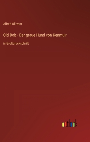 Old Bob - Der graue Hund von Kenmuir
