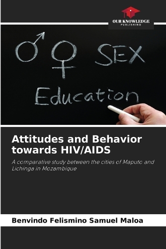 Attitudes and Behavior towards HIV/AIDS
