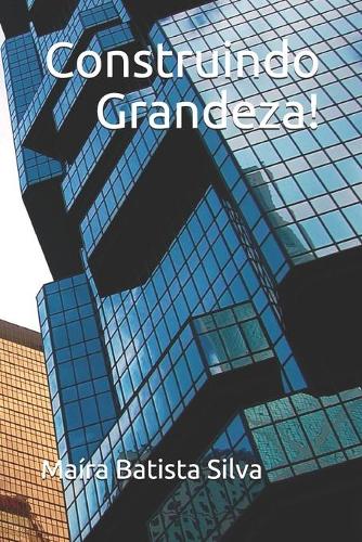 Construindo Grandeza!