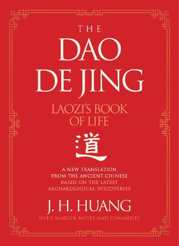 The DAO de Jing: Laozi's Book of Life: A New Translation from the Ancient Chinese