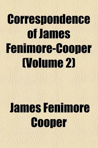 Correspondence of James Fenimore-Cooper (Volume 2)