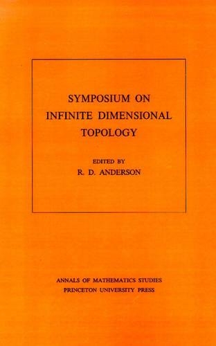 Symposium on Infinite Dimensional Topology: (69 Annals of Mathematics Studies)