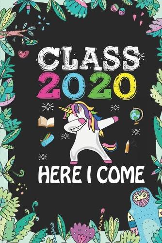 Class 2020 Here I Come: Back To School Gift Unicorn Notebook for Girls & Kids To Write Goals, Ideas & Thoughts, Writing, Notes, Doodling