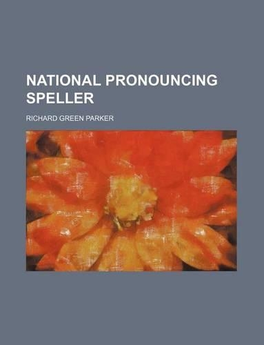 National Pronouncing Speller: (English)