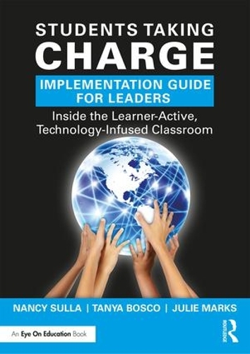 Students Taking Charge Implementation Guide for Leaders: Inside the Learner-Active, Technology-Infused Classroom(English)